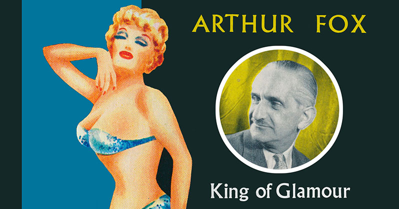 Arthur Fox – Manchester’s King of Glamour